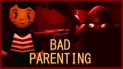 Bad Parenting 2